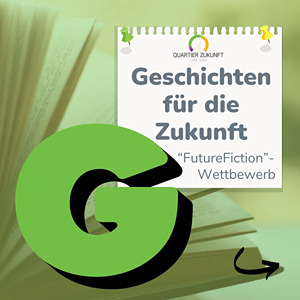 KAT Quartier Zukunft-Alphabet, Buchstabe G wie Geschichten für die Zukunft