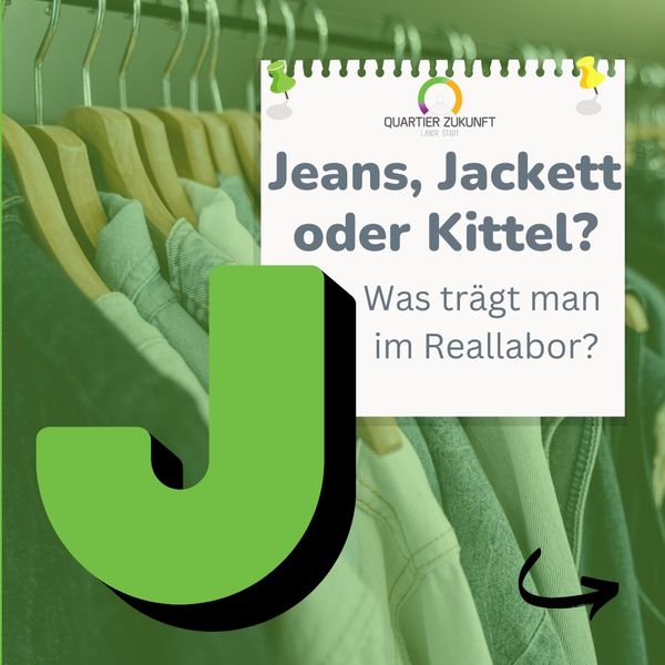 KAT Quartier Zukunft Alphabet, Buchstabe J wie Jeans, Jackett oder Kittel?